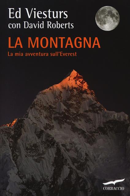 La montagna. La mia avventura sull'Everest - Ed Viesturs,David Roberts - copertina