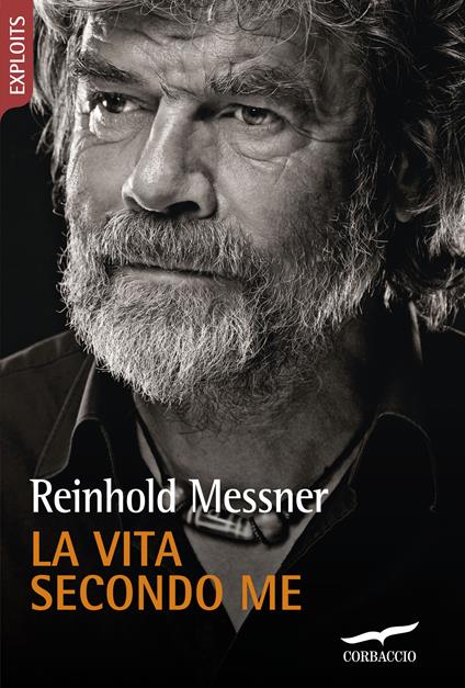 La vita secondo me -  Reinhold Messner - copertina
