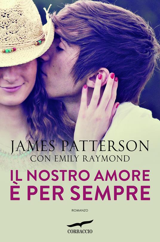 Il nostro amore è per sempre - James Patterson,Emily Raymond,Olivia Crosio - ebook