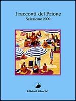 I racconti del Prione. Selezione 2009