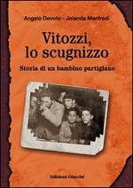 Vitozzi, lo scugnizzo. Storia di un bambino partigiano