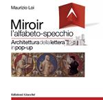 Miroir l'alfabeto-specchio. Architettura della lettera in pop-up