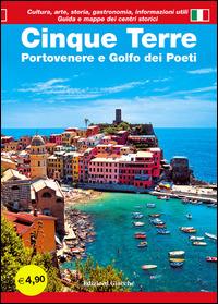 Cinque Terre. Portovenere e Golfo dei poeti. Guida con le mappe dei centri storici. Cultura, arte, storia, gastronomia, informazioni utili - Diego Savani - copertina