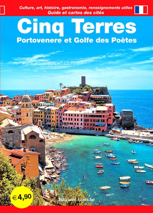 Cinq Terres. Portovenere et Golfe des Poètes. Guide et cartes des cités. Culture, art, historie, gastronomie, renseignements utiles - Diego Savani - copertina