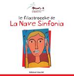 Le filastrocche de «La Nave Sinfonia». Ediz. illustrata