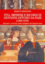 Vita, imprese e ricordi di Giovanni Antonio da Faie (1409-1470). «Speziale» e «cronista» nella Lunigiana del Quattrocento