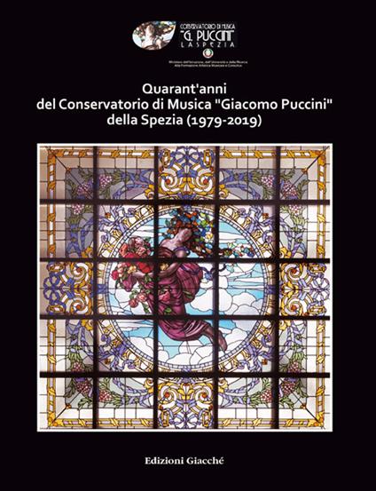 Quarant'anni del Conservatorio di Musica «Giacomo Puccini» della Spezia (1979-2019) - Andrea Bocelli,Paola Lenzi,Andrea Marmori - copertina