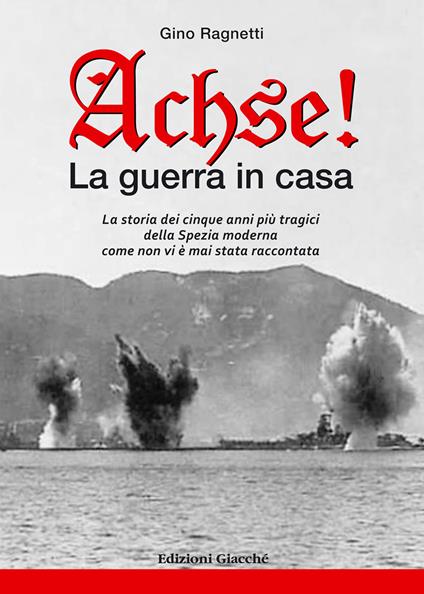 Achse! La guerra in casa - Gino Ragnetti - copertina