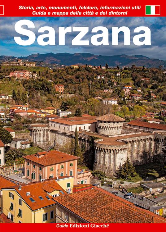 Sarzana. Guida e mappa della città e dei dintorni. Storia, arte, monumenti, folclore, informazioni utili - Diego Savani,Michela Bolioli,Francesca Giovanelli - copertina