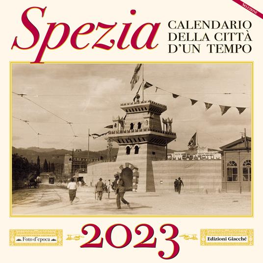 Spezia. Calendario della città d'un tempo. 2023 - Irene Giacché - copertina