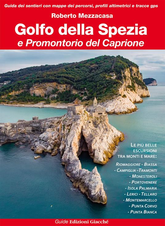 Golfo della Spezia e Promontorio del Caprione. Le più belle escursioni tra monti e mare - Roberto Mezzacasa - copertina