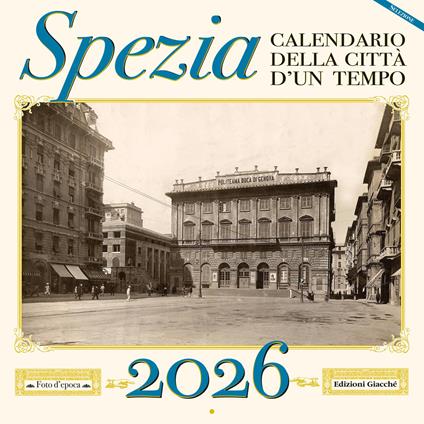 Spezia. Calendario della città d'un tempo 2026 - Irene Giacché - copertina