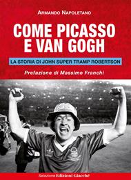 Come Picasso e Van Gogh. La storia di John Super Tramp Robertson