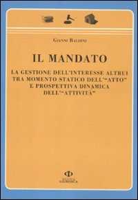 Il mandato. La gestione dell'interesse altrui tra momento statico dell'«atto» e prospettiva dinamica dell'«attività»