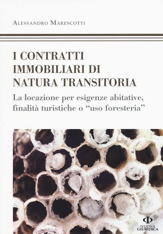 I contratti immobiliari di natura transitoria. La locazione per esigenze abitative, finalità turistiche o «uso foresteria» - Alessandro Marescotti - copertina