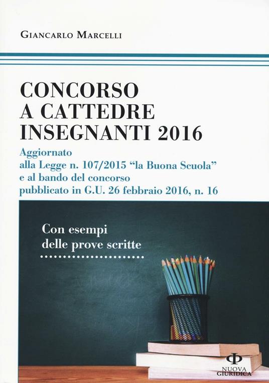 Concorso a cattedre insegnanti 2016. Con esempi delle prove scritte - Giancarlo Marcelli - copertina