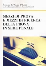 Mezzi di prova e mezzi di ricerca della prova in sede penale