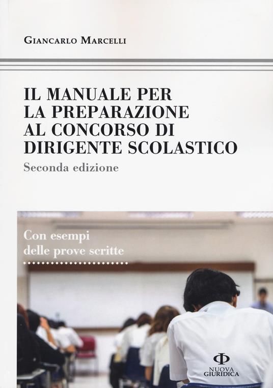 Il manuale di preparazione al concorso dirigente scolastico. Con esempi delle prove scritte - Giancarlo Marcelli - copertina