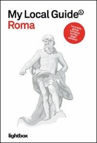 My local guide. Roma - Mara Sartore,Matteo Bartoli - copertina