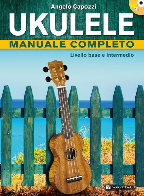Ukulele manuale completo. Livello base e intermedio. Con CD Audio - Angelo Capozzi - copertina