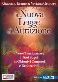 La nuova legge di attrazione - Giacomo Bruno,Viviana Grunert - copertina