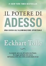 Il potere di adesso. Una guida all'illuminazione spirituale