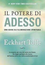 Il potere di adesso. Una guida all'illuminazione spirituale