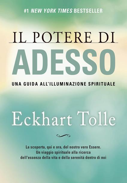 Il potere di adesso. Una guida all'illuminazione spirituale - Eckhart Tolle - copertina