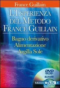 L' esperienza del metodo France Guillain. Con DVD - France Guillain - copertina