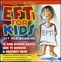 EFTì for kids. EFT per bambini. Il tuo nuovo amico che ti insegna a sentirti bene - Sara Bassot - copertina
