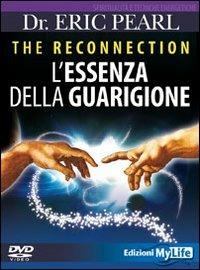 The reconnection. L'essenza della guarigione. DVD - Eric Pearl - copertina