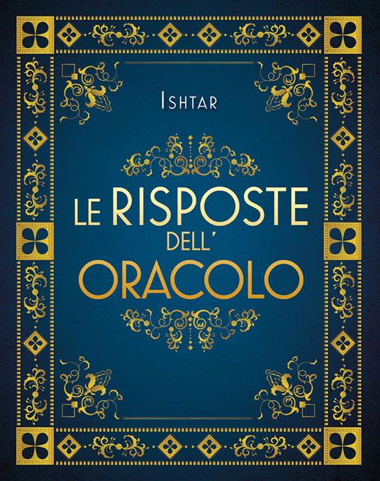 Le risposte dell'oracolo. Nuova ediz. - Ishtar - copertina
