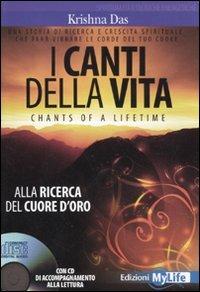 I canti della vita. Alla ricerca del cuore d'oro. Con CD Audio - Krishna Das - copertina