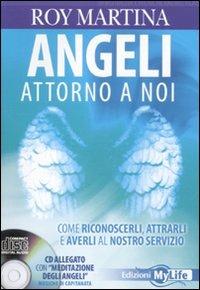 Angeli attorno a noi. Come riconoscerli, attrarli e averli al nostro servizio. Con CD Audio - Roy Martina - copertina