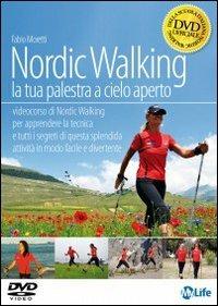 Nordic walking. La tua palestra a cielo aperto. DVD - Fabio Moretti - copertina