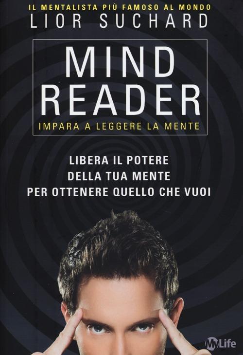 Mind reader. Impara a leggere la mente - Lior Suchard - copertina