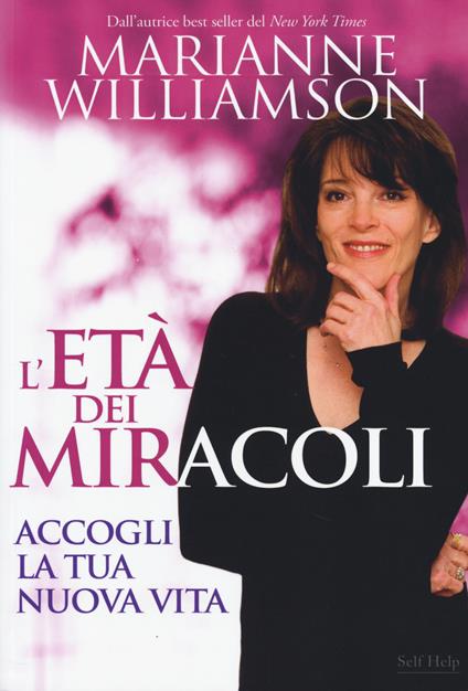 L' età dei miracoli. Accogli la tua nuova vita - Marianne Williamson - copertina