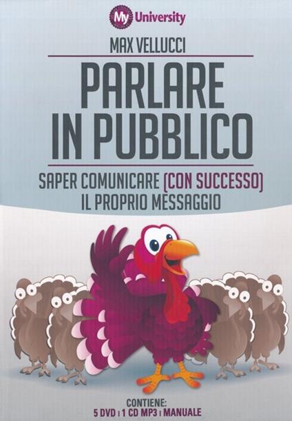 Parlare in pubblico. Saper comunicare (con successo) il proprio messaggio. My Life University. Con 5 DVD. Con CD Audio formato MP3 - Max Vellucci - copertina