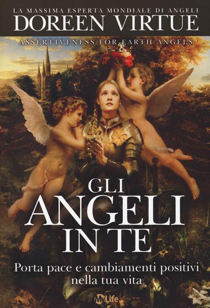 Gli angeli in te. Porta pace e cambiamenti positivi nella tua vita - Doreen Virtue - copertina