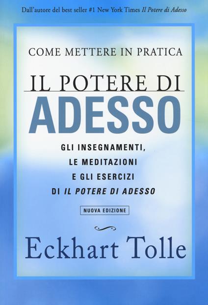 Come mettere in pratica il potere di adesso - Eckhart Tolle - copertina