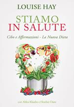 Stiamo in salute. Cibo e affermazioni. La nuova dieta