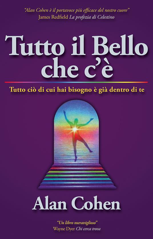 Tutto il bello che c'è. Il miracolo della semplicità - Alan Cohen - copertina