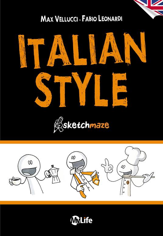 Italian style. Sketchmaze - Max Vellucci,Fabio Leonardi - copertina