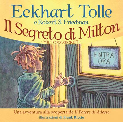 Il segreto di Milton. Un'avventura alla scoperta de «Il potere di adesso» - Eckhart Tolle,Robert S. Friedman - copertina