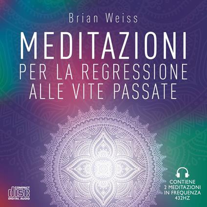 Meditazioni per la regressione alle vite passate. Nuova ediz. - Brian L. Weiss - copertina