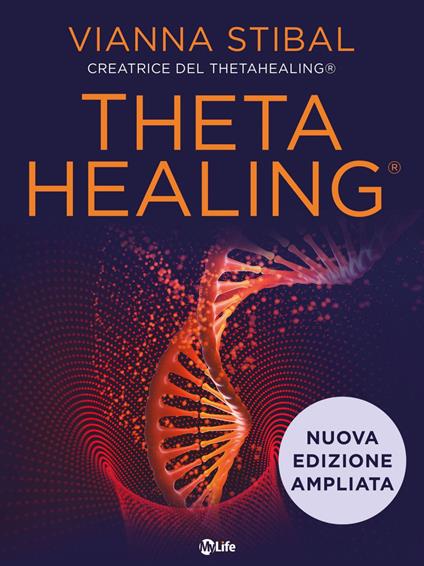 ThetaHealing. Uno straordinario metodo di guarigione energetica. Nuova ediz. - Vianna Stibal,Sarah Sivieri - ebook