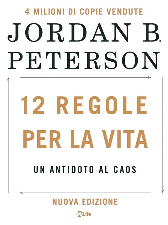 12 regole per la vita. Un antidoto al caos. Nuova ediz. - Jordan B. Peterson,Armida Rinaldi - ebook