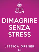 Keep calm. Dimagrire senza stress