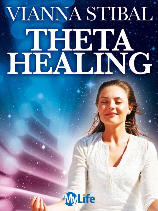 Theta healing - Vianna Stibal - ebook