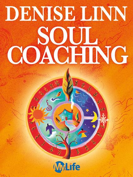 Soul coaching. Un programma di 28 giorni per scoprire il tuo autentico io! - Denise Linn,I. Ortolina - ebook